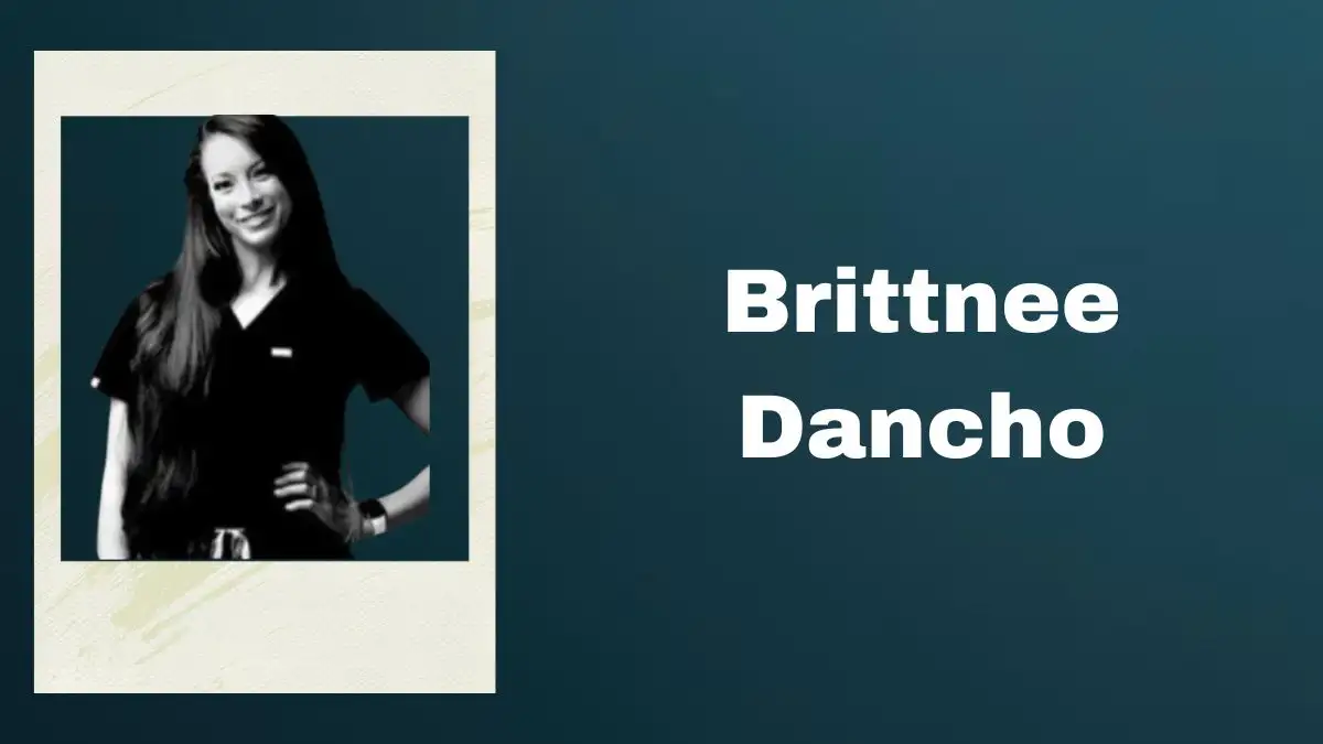 Brittnee Dancho Missing Update, Has Brittnee Dancho Been Found?