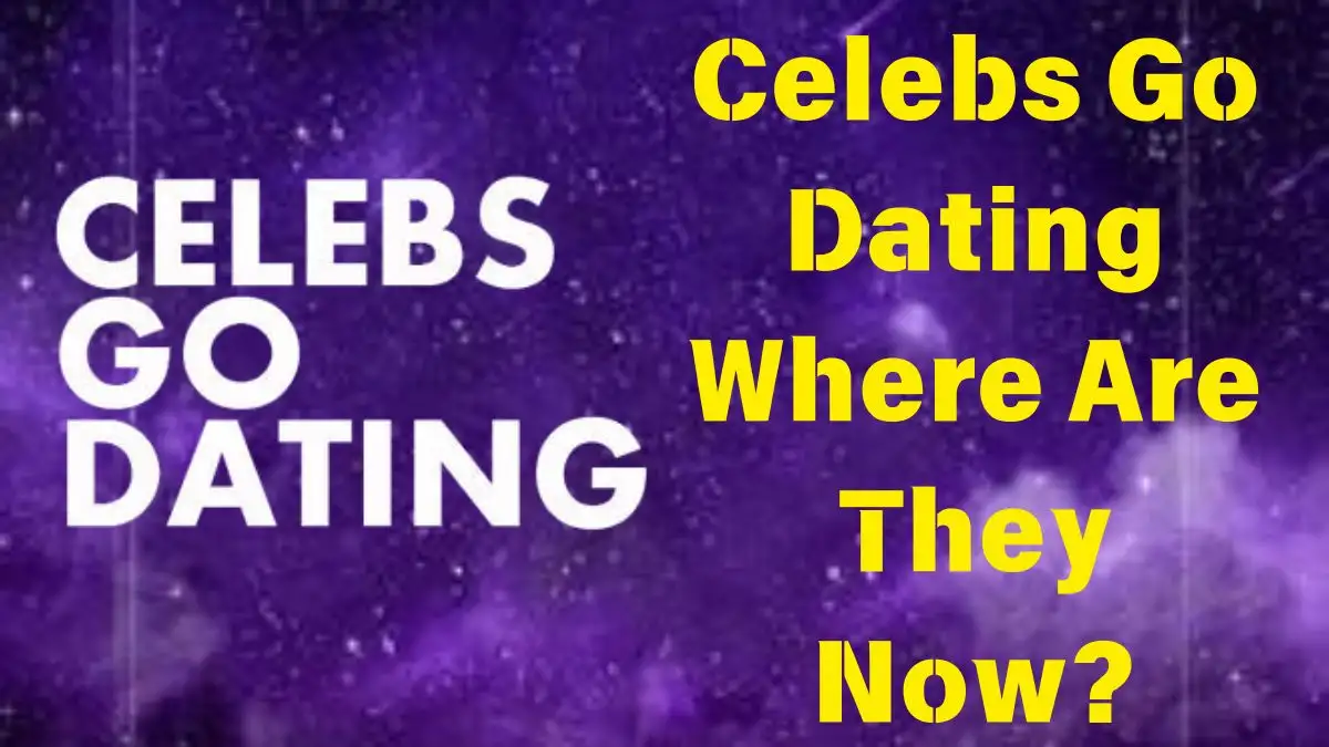 Celebs Go Dating Where Are They Now? Which Celebs Are Still Together From Celebs Go Dating?