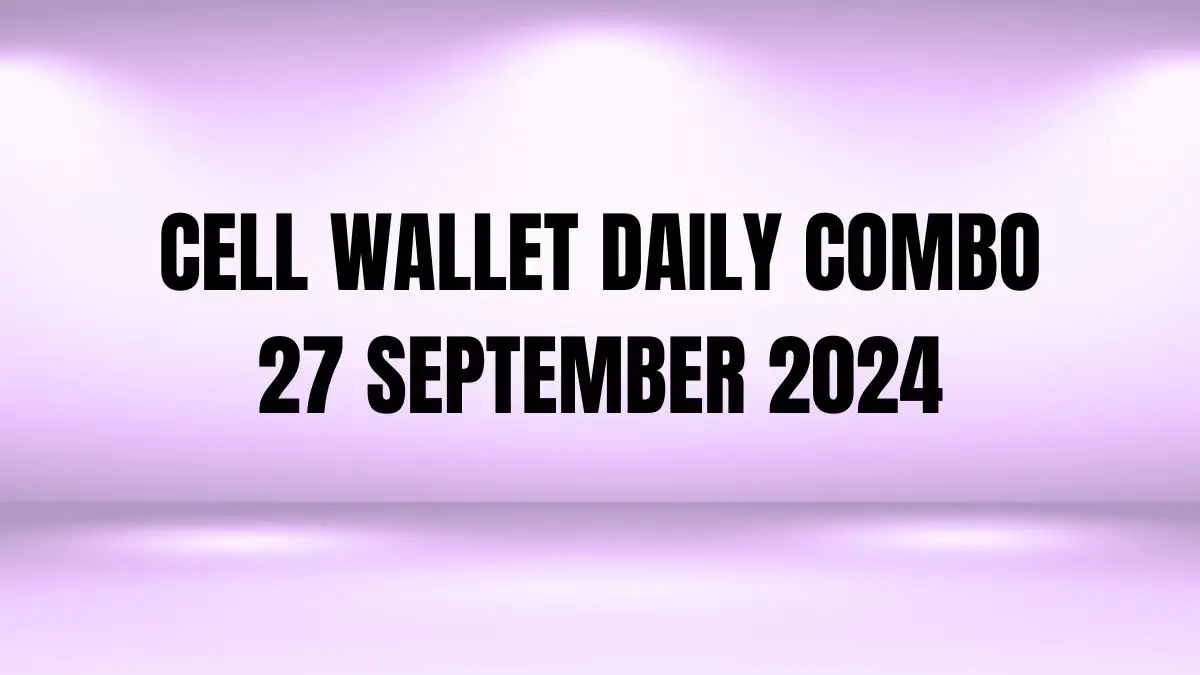 Cell Wallet Daily Combo 27 September 2024 Revealed