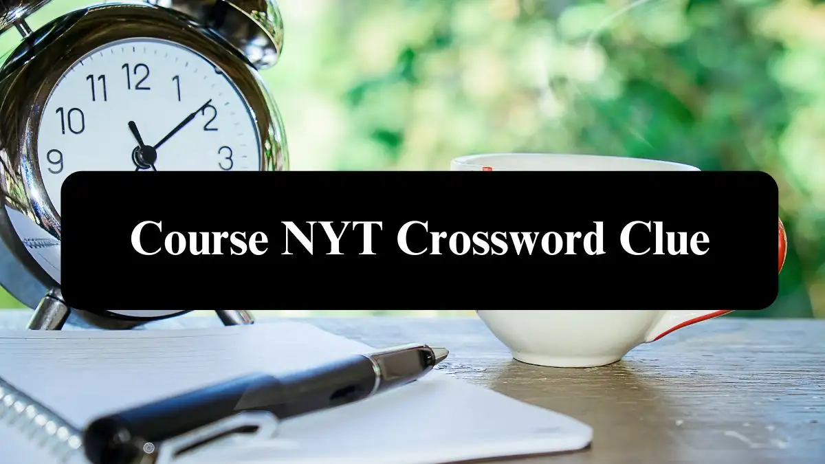 Course NYT Crossword Clue