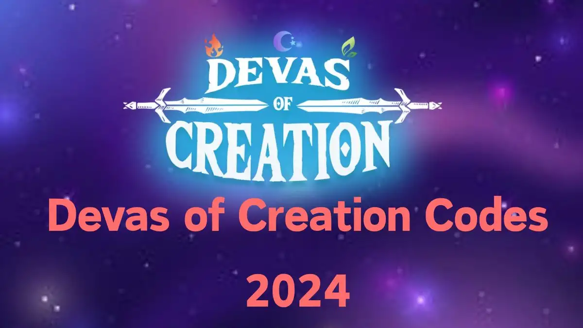 Devas of Creation Codes 2024, Ways to Redeem the Codes