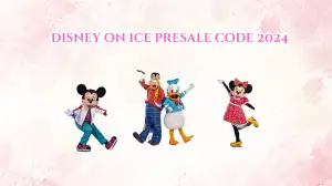 Disney on Ice Presale Code 2024, Know Show Dates and Time