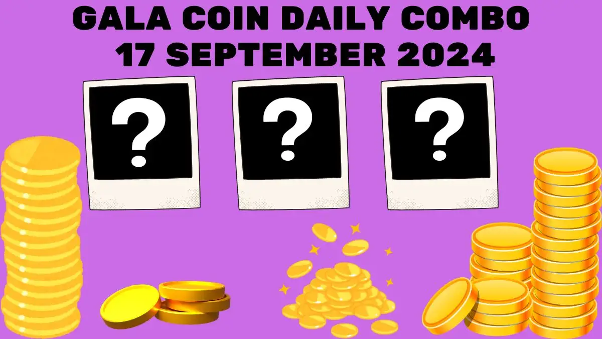 Gala Coin Daily Combo 17 September 2024