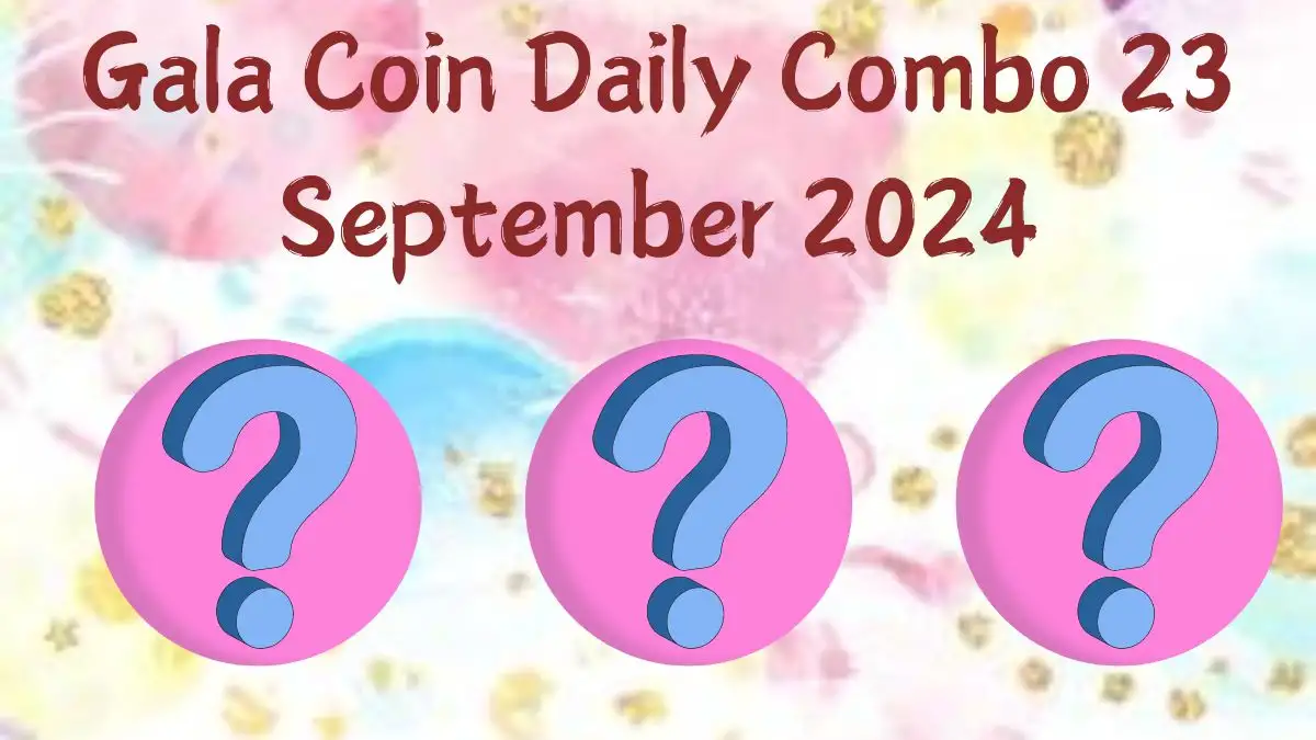 Gala Coin Daily Combo 23 September 2024