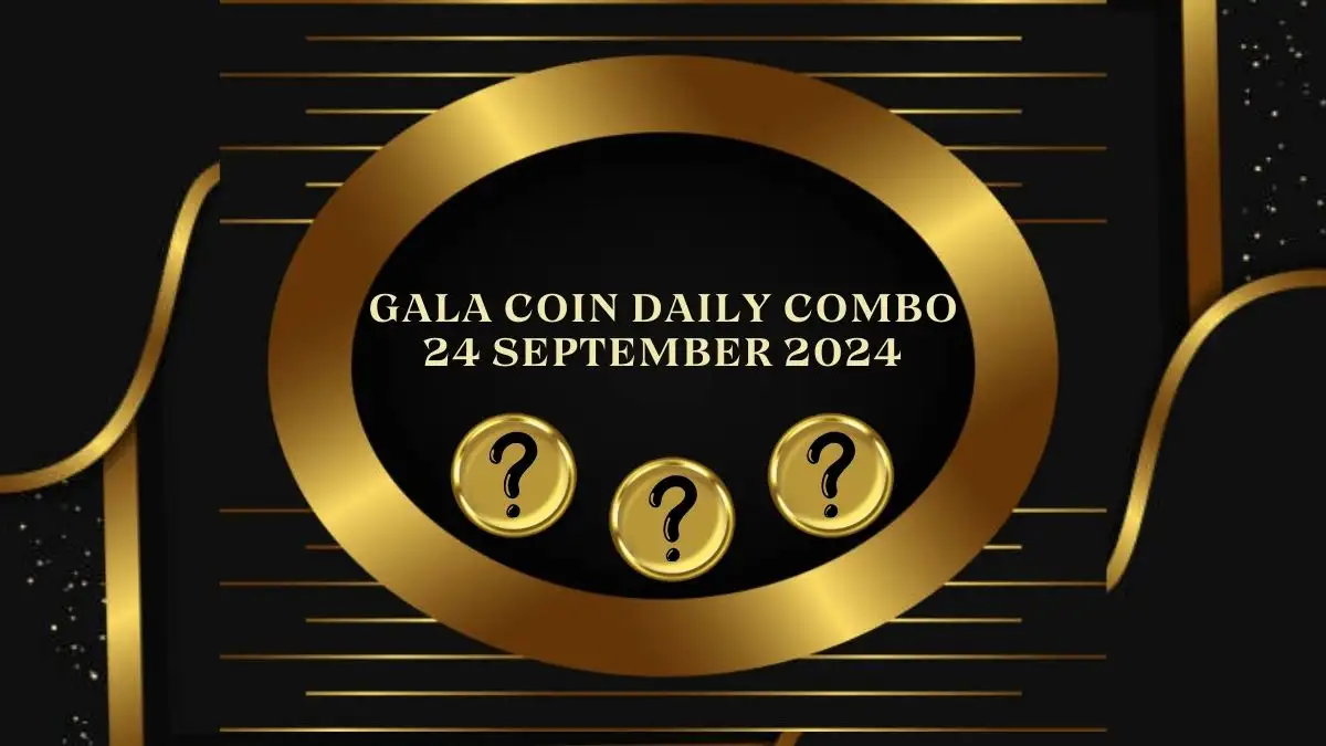 Gala Coin Daily Combo 24 September 2024