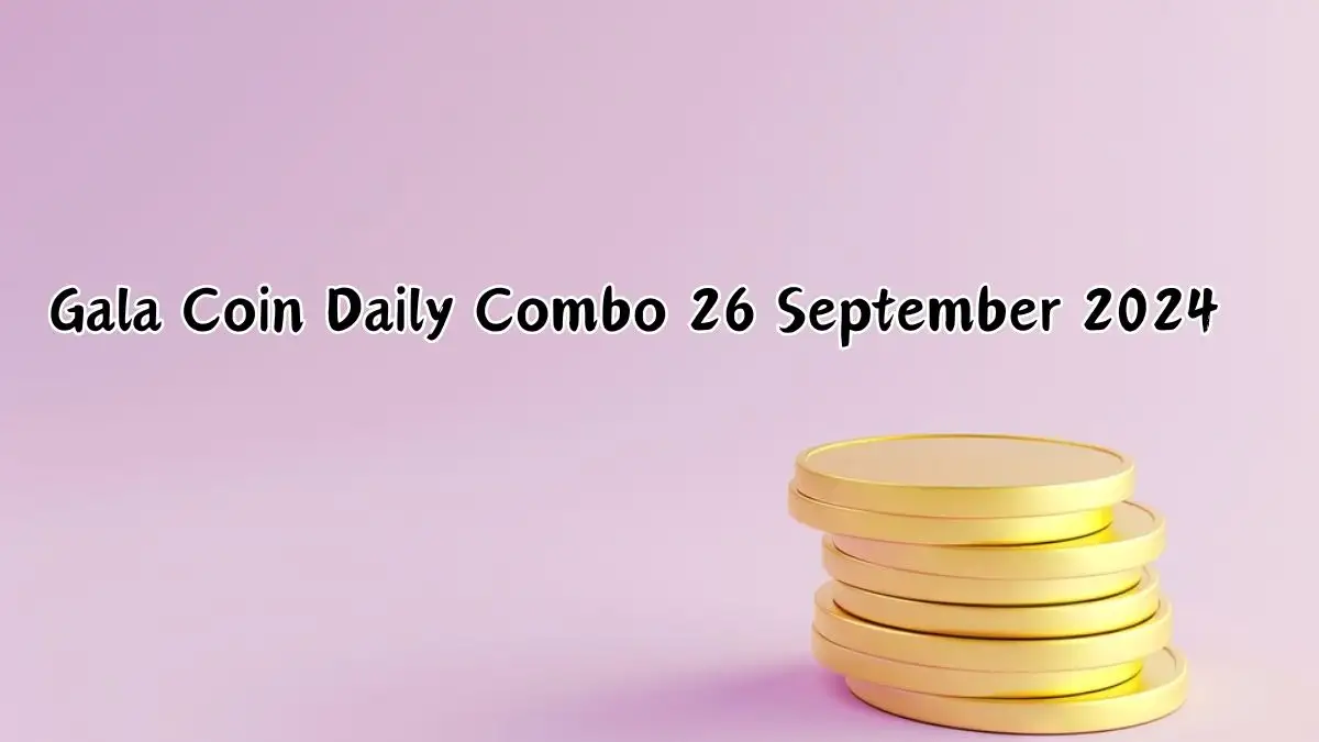 Gala Coin Daily Combo 26 September 2024