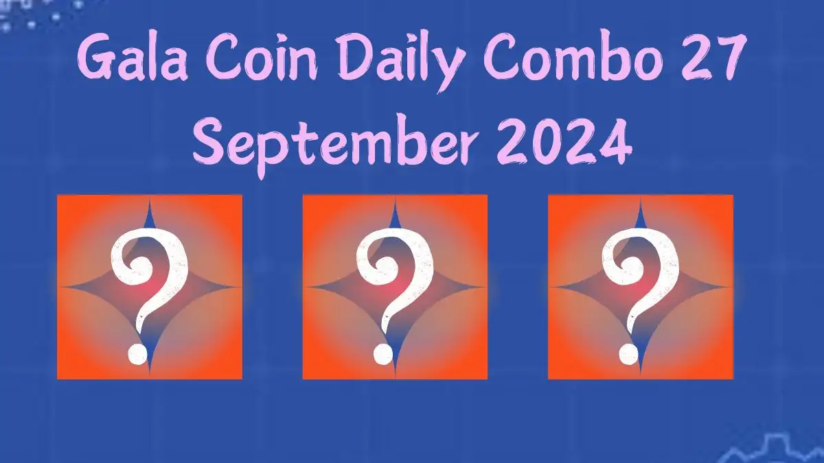 Gala Coin Daily Combo 27 September 2024