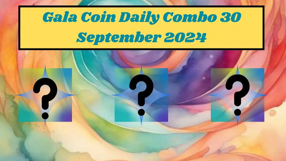 Gala Coin Daily Combo 30 September 2024