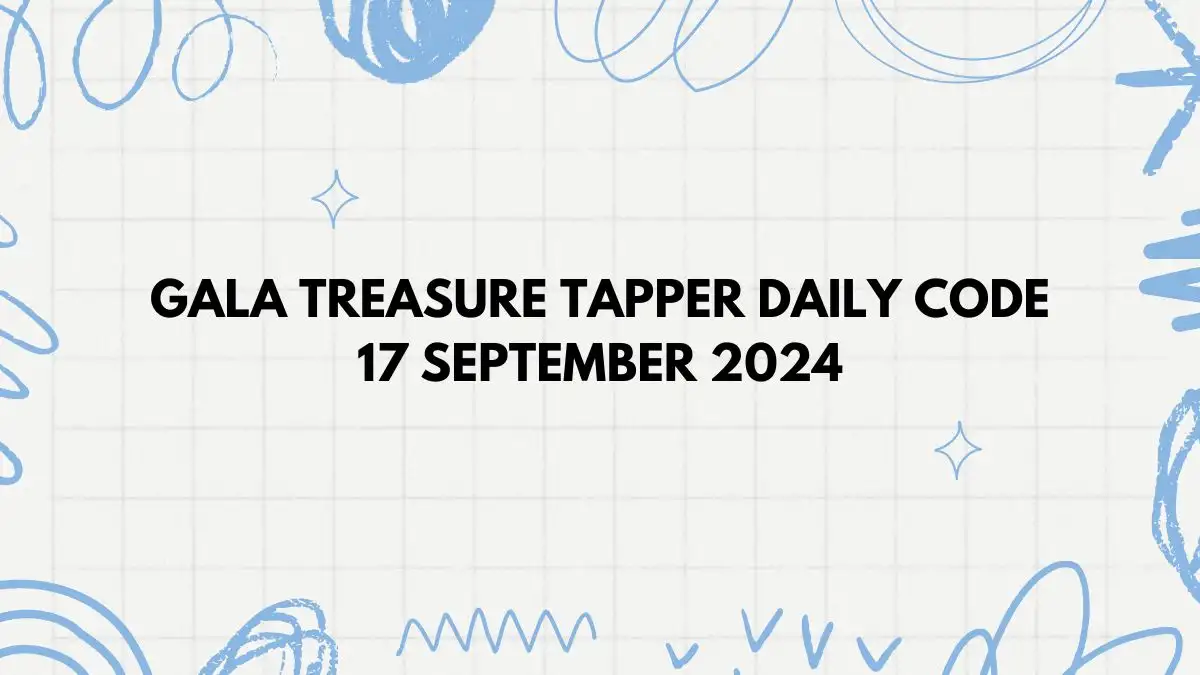 Gala Treasure Tapper Daily Code 17 September 2024