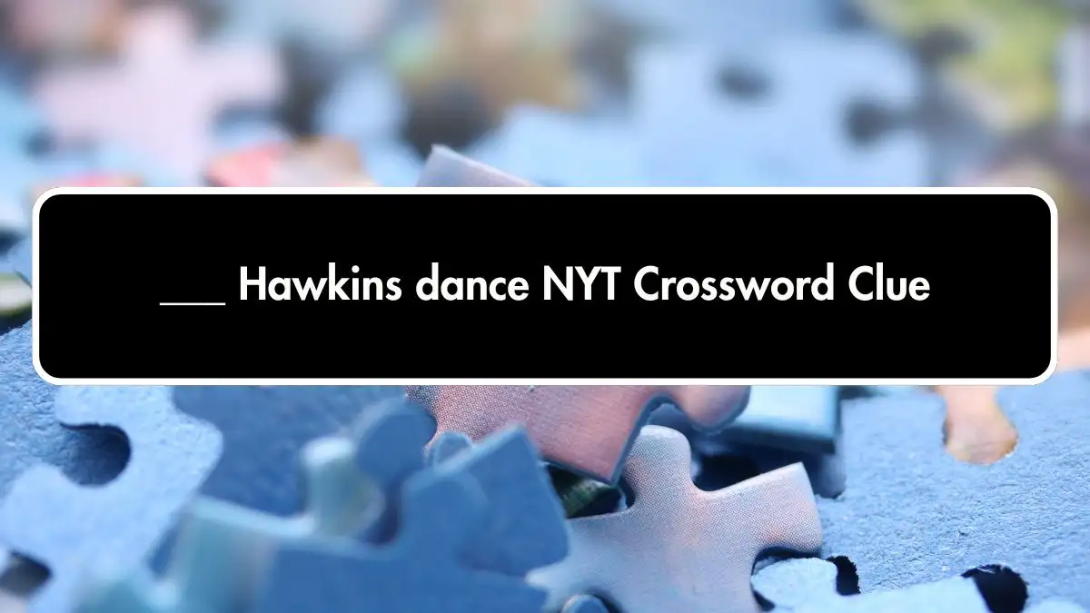 ___ Hawkins dance NYT Crossword Clue