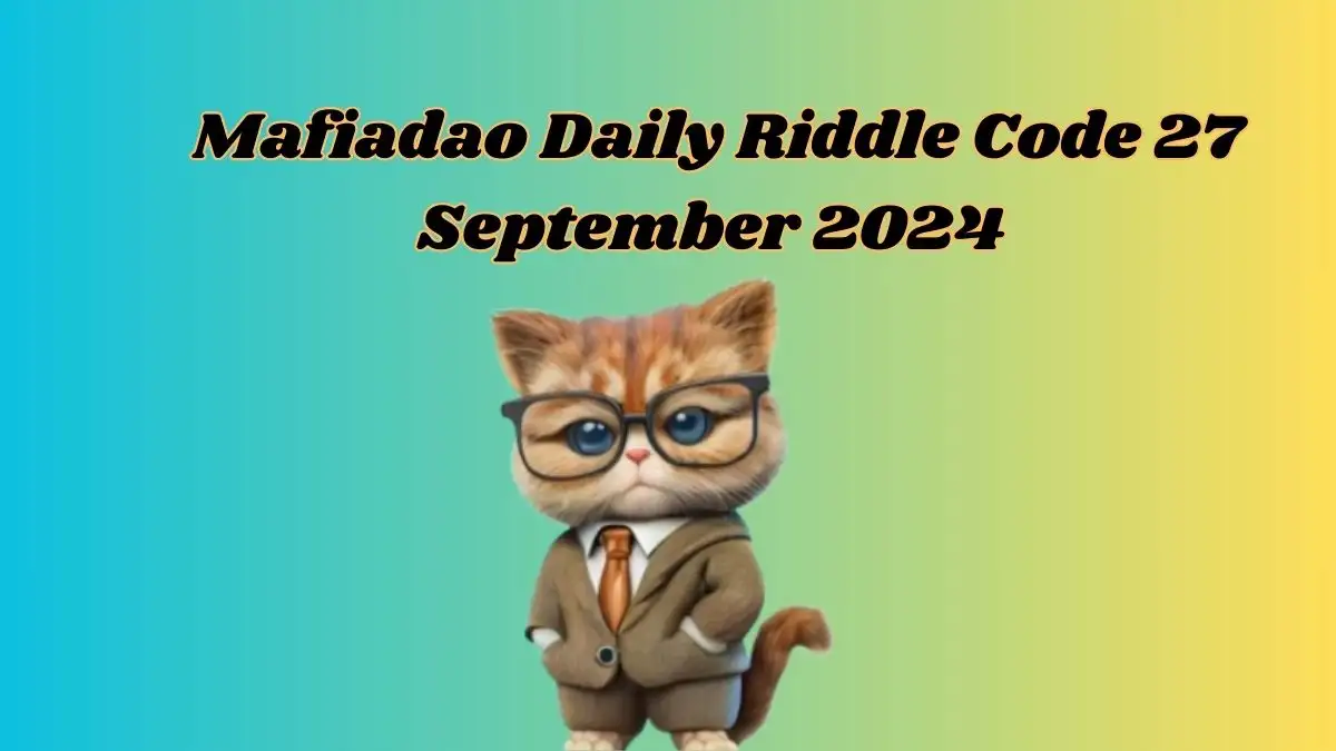 Mafiadao Daily Riddle Code 27 September 2024