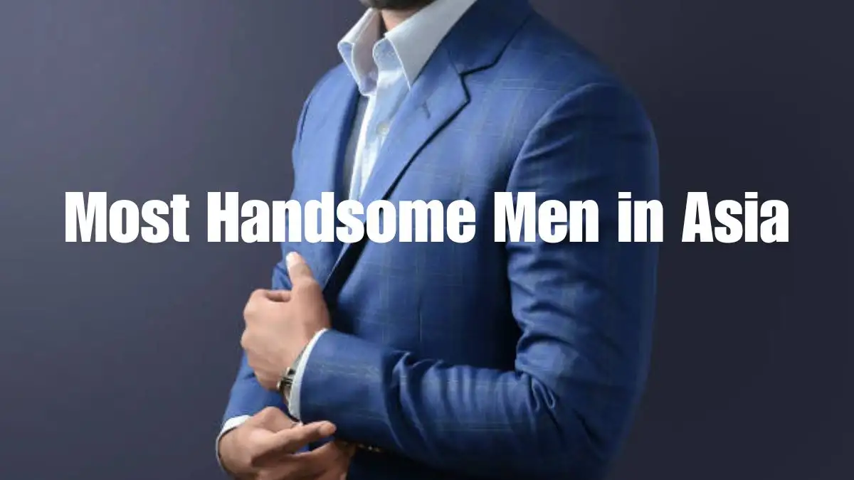 Most Handsome Men in Asia - Top 10 Male Celebrities Ranked!