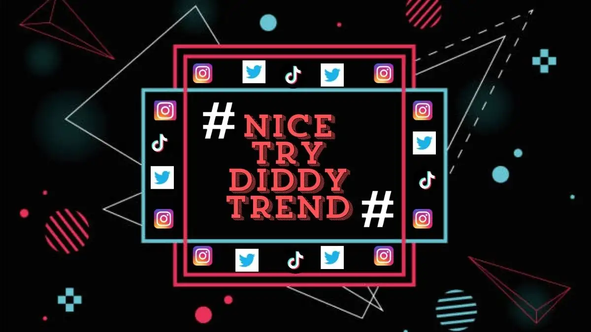 Nice Try Diddy Trend - What does Nice Try Diddy Mean on Instagram?