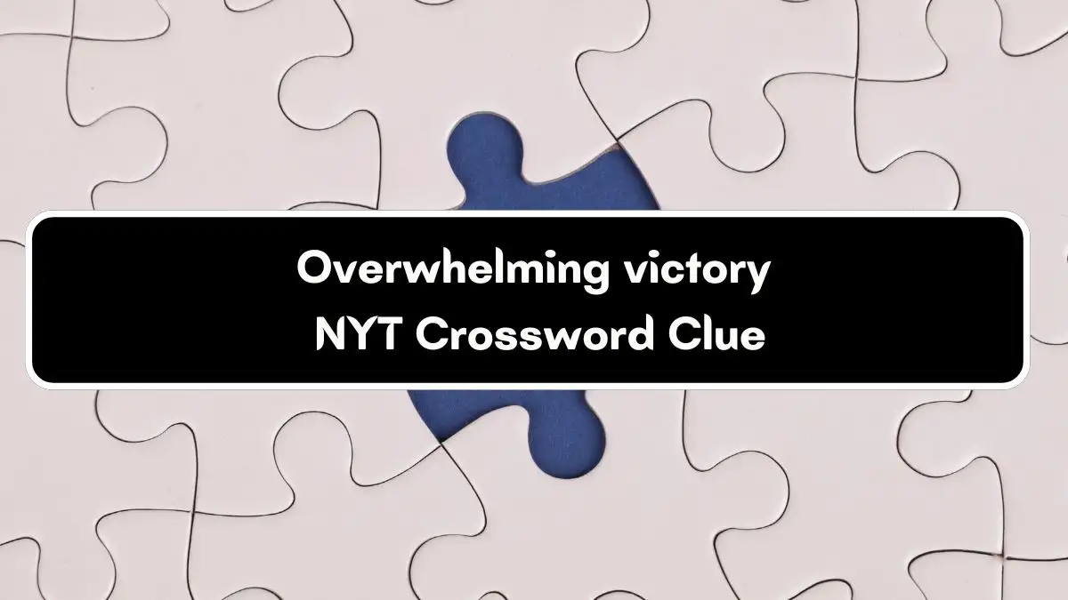 Overwhelming victory NYT Crossword Clue