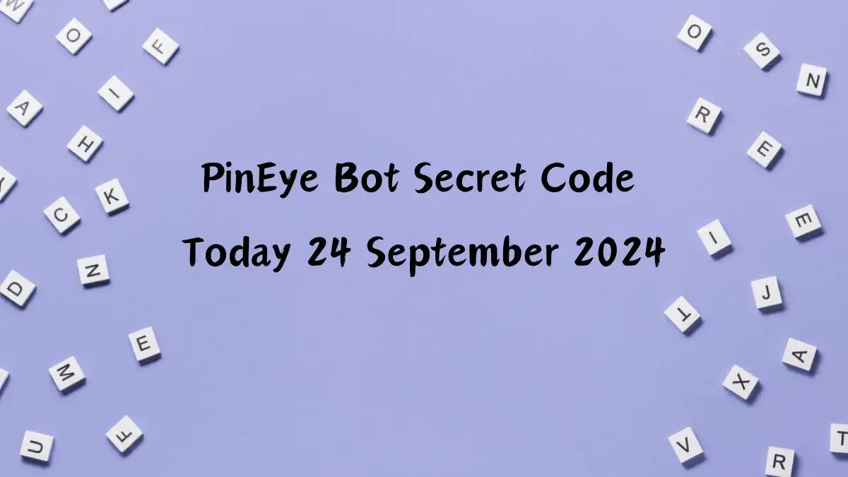 PinEye Bot Secret Code Today 24 September 2024