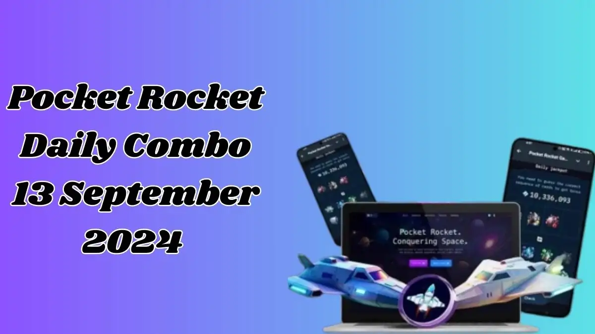 Pocket Rocket Daily Combo 13 September 2024