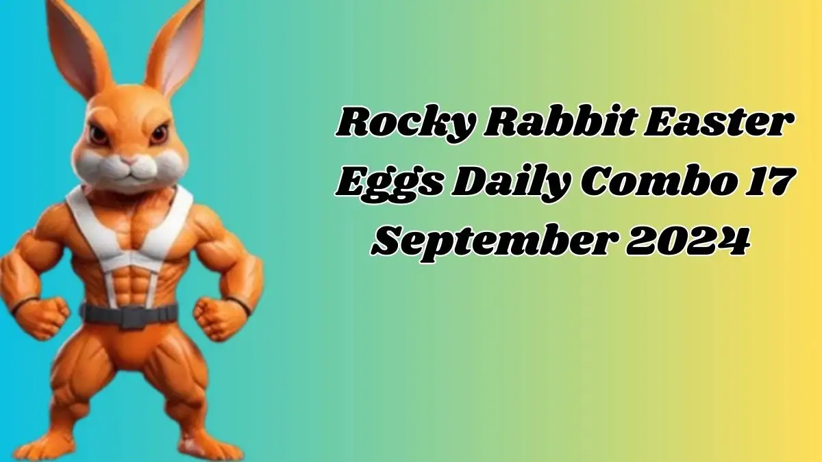 Rocky Rabbit Easter Eggs Daily Combo 17 September 2024