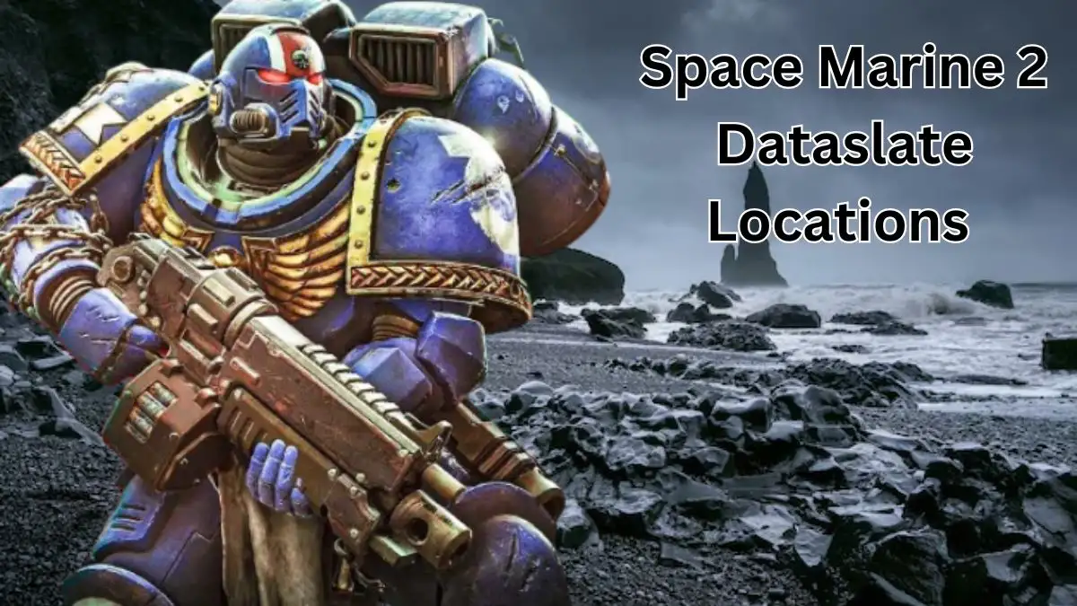 Space Marine 2 Dataslate Locations, Where to Find Dataslates in Space Marine 2?