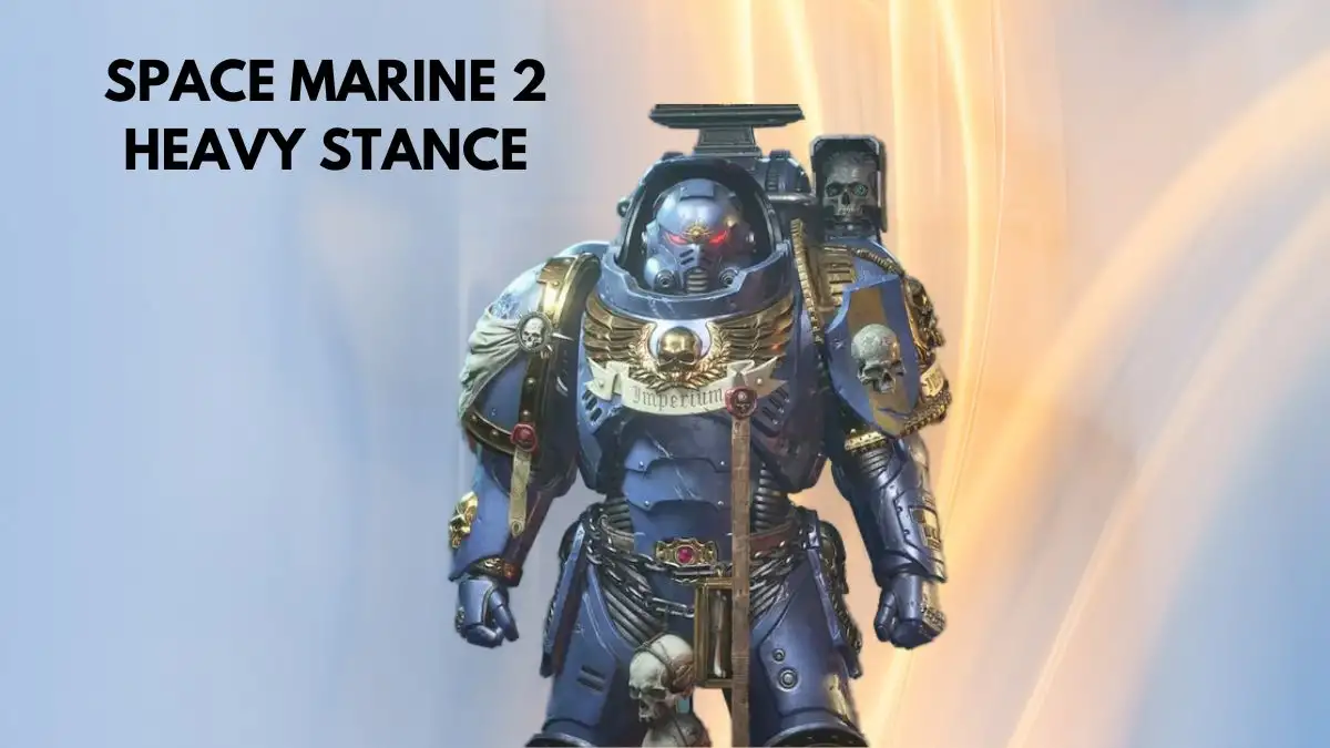 Space Marine 2 Heavy Stance, How to Use it?