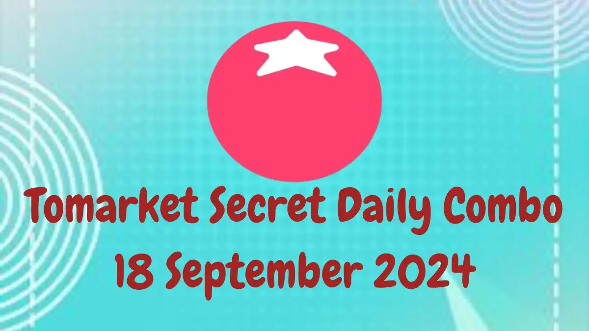 Tomarket Secret Daily Combo 18 September 2024