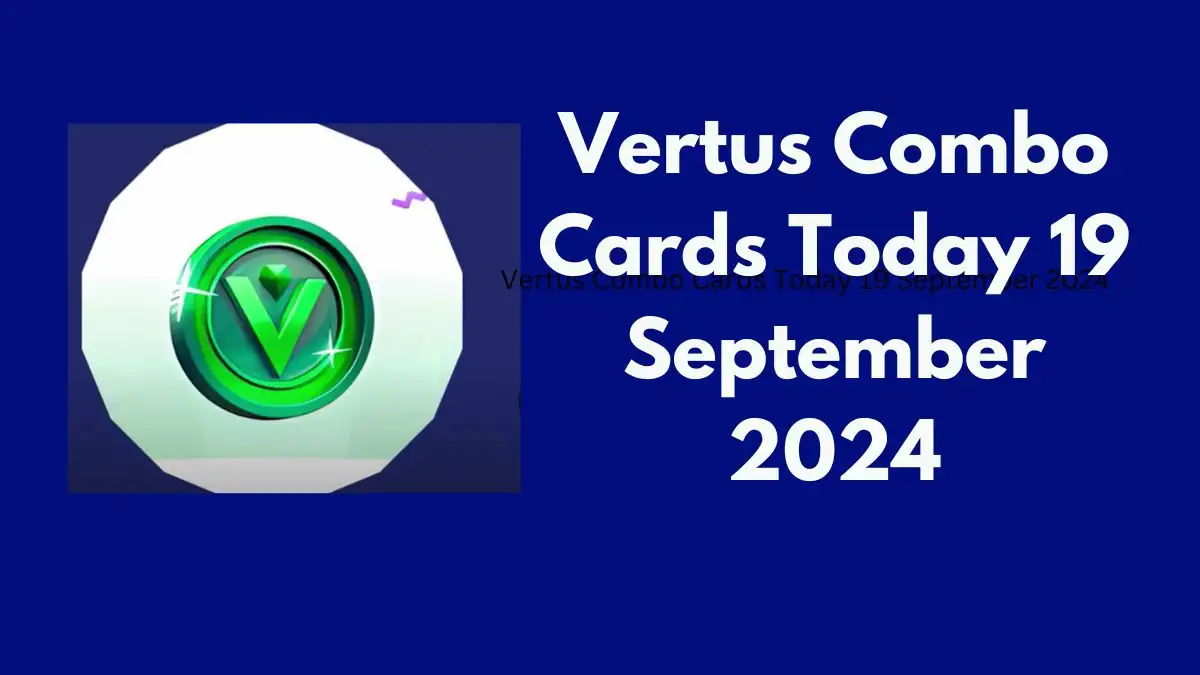 Vertus Combo Cards Today 19 September 2024