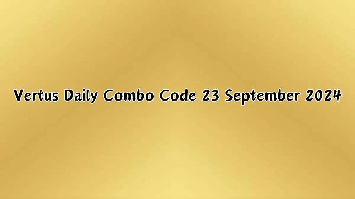 Vertus Daily Combo Code 23 September 2024