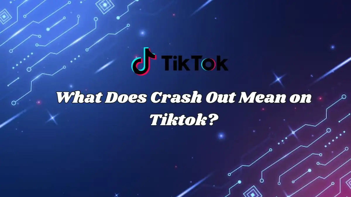 What Does Crash Out Mean on Tiktok? Where Does 'Crash Out' Come From?