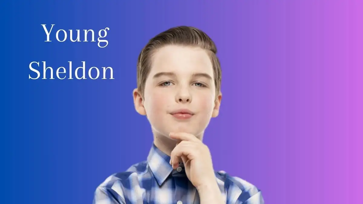 When Will Young Sheldon Season 7 Be On Netflix? Young Sheldon Season 7 Release Date Netflix