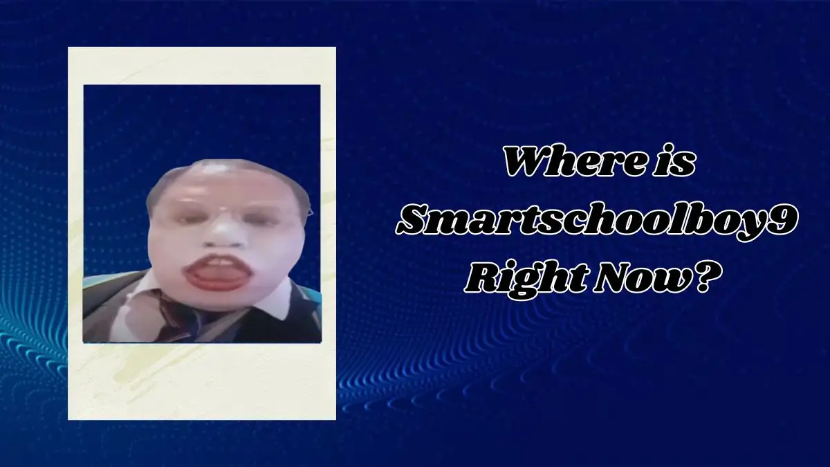 Where is Smartschoolboy9 Right Now? Is Smartschoolboy9 Real? What is Smartschoolboy9 Real Name?