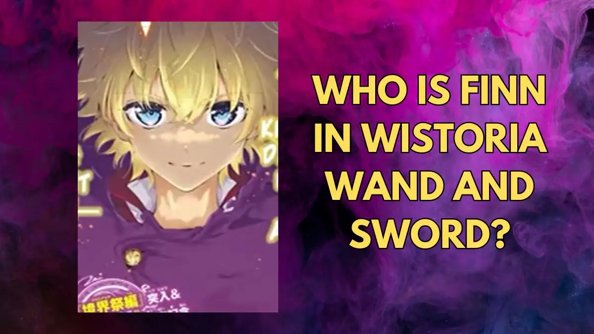 Who is Finn in Wistoria Wand and Sword? Check Here