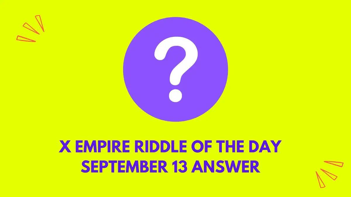 X Empire Riddle of the Day September 13 Answer for Traditional Currency, Controlled by the State, Not Digital, but Still Holds Weight. What am I?