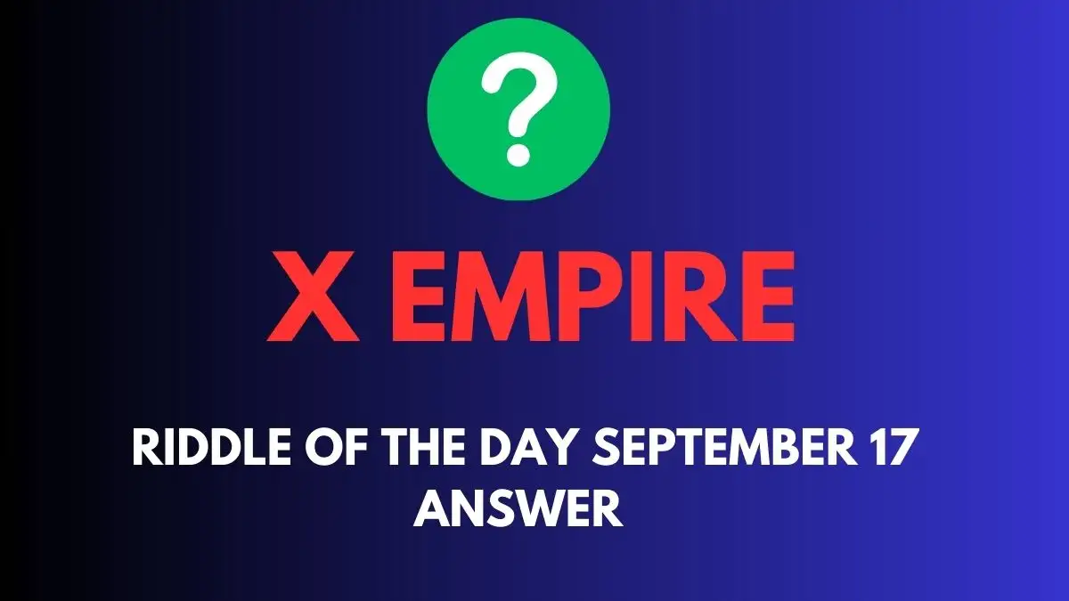 X Empire Riddle of the Day September 17 Answer for Code that runs automatically and fair, no middleman needed when Im there.