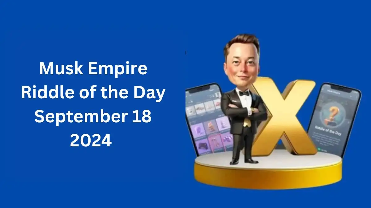 X Empire Riddle of the Day September 18 Answer for I provide the ease of trade and flow, enabling assets to move to and fro. What am I?