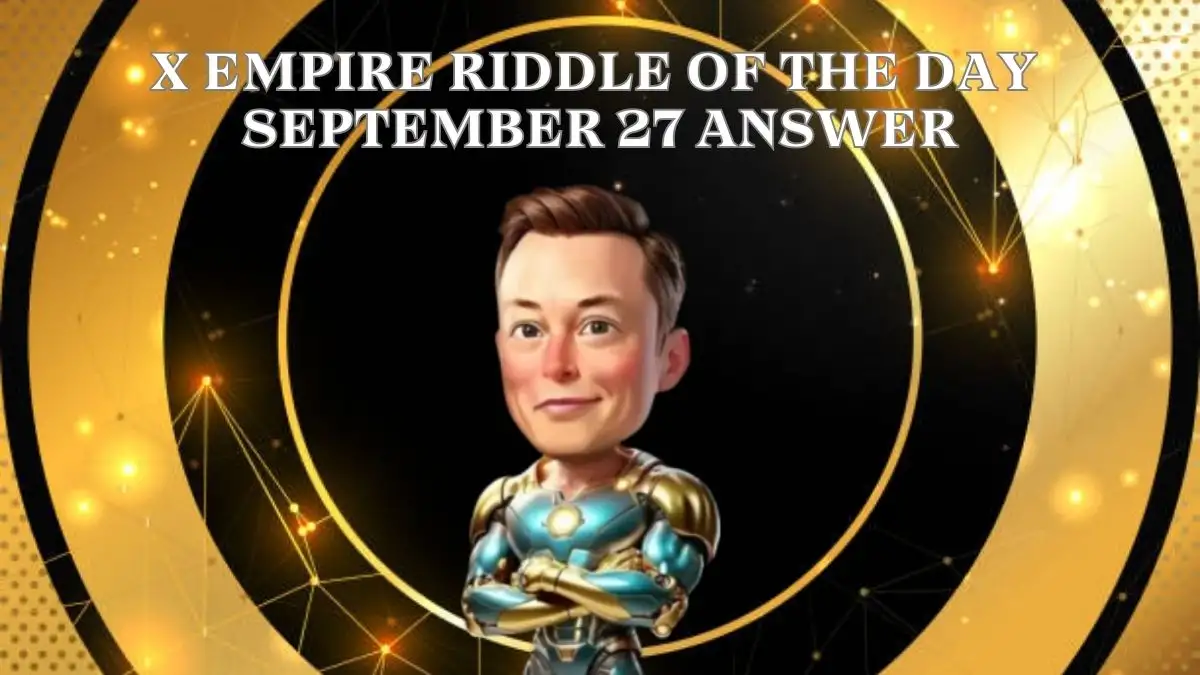 X Empire Riddle of the Day September 27 Answer for I Lock Up Your Crypto, Safe From Attack, Only You Hold the Secret to Bring It Back. What am I?