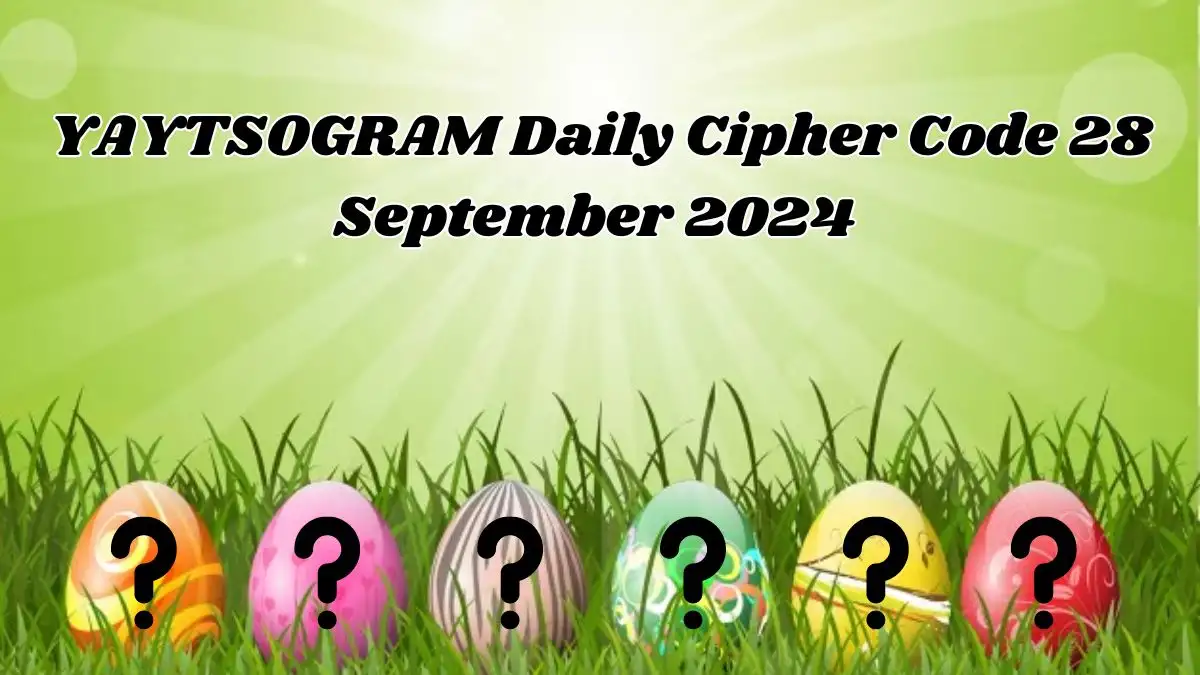 YAYTSOGRAM Daily Cipher Code 28 September 2024