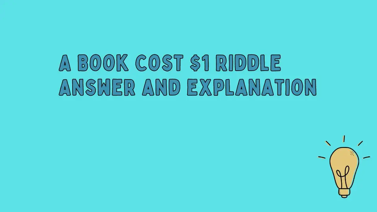 A Book Cost $1 Riddle Answer and Explanation