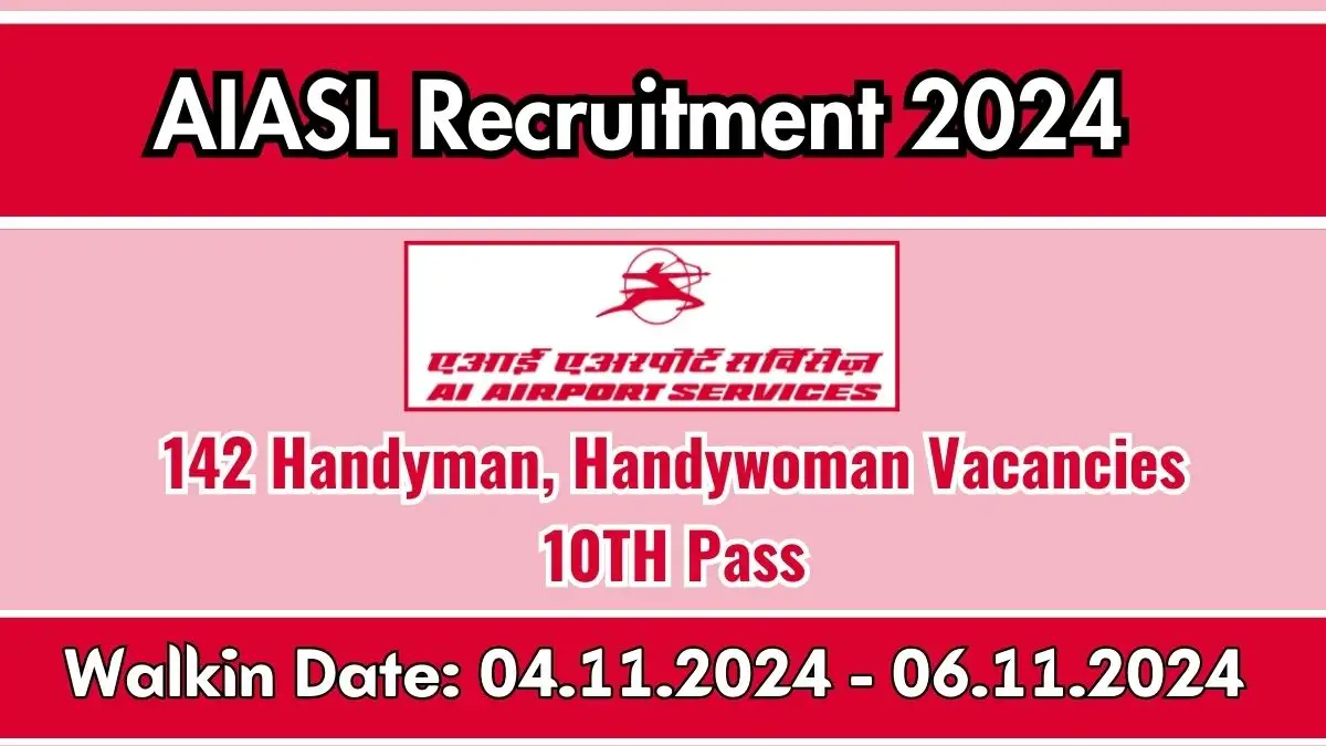 AIASL Recruitment 2024 142 Handyman, Handywoman vacancies for 10TH Pass