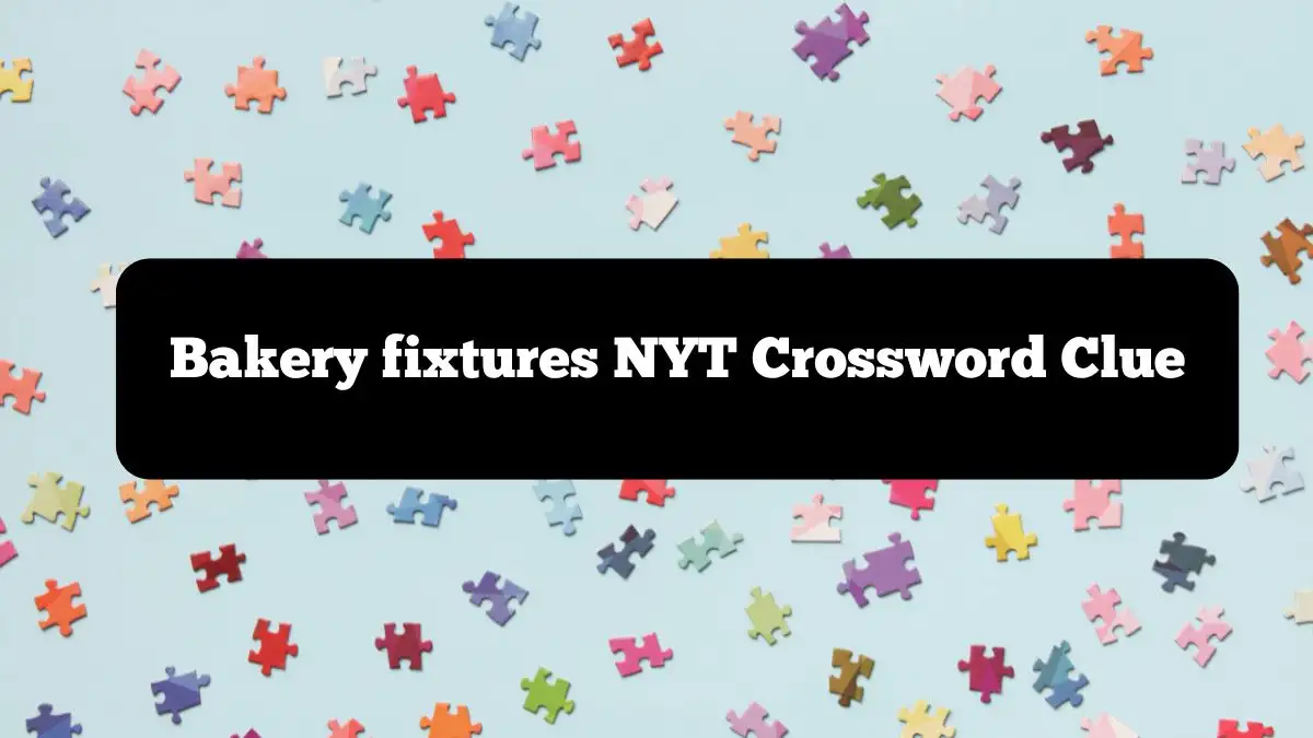 Bakery fixtures NYT Crossword Clue