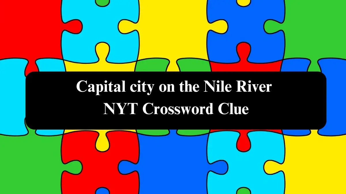 Capital city on the Nile River NYT Crossword Clue