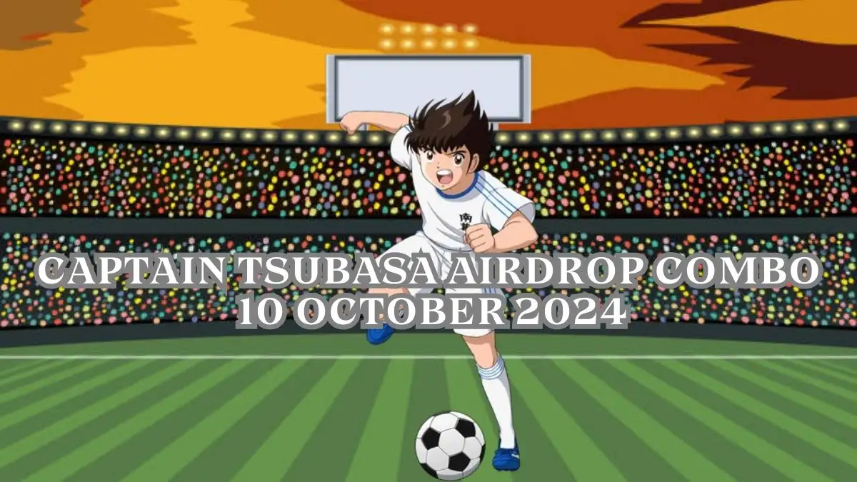 Captain Tsubasa Airdrop Combo 10 October 2024