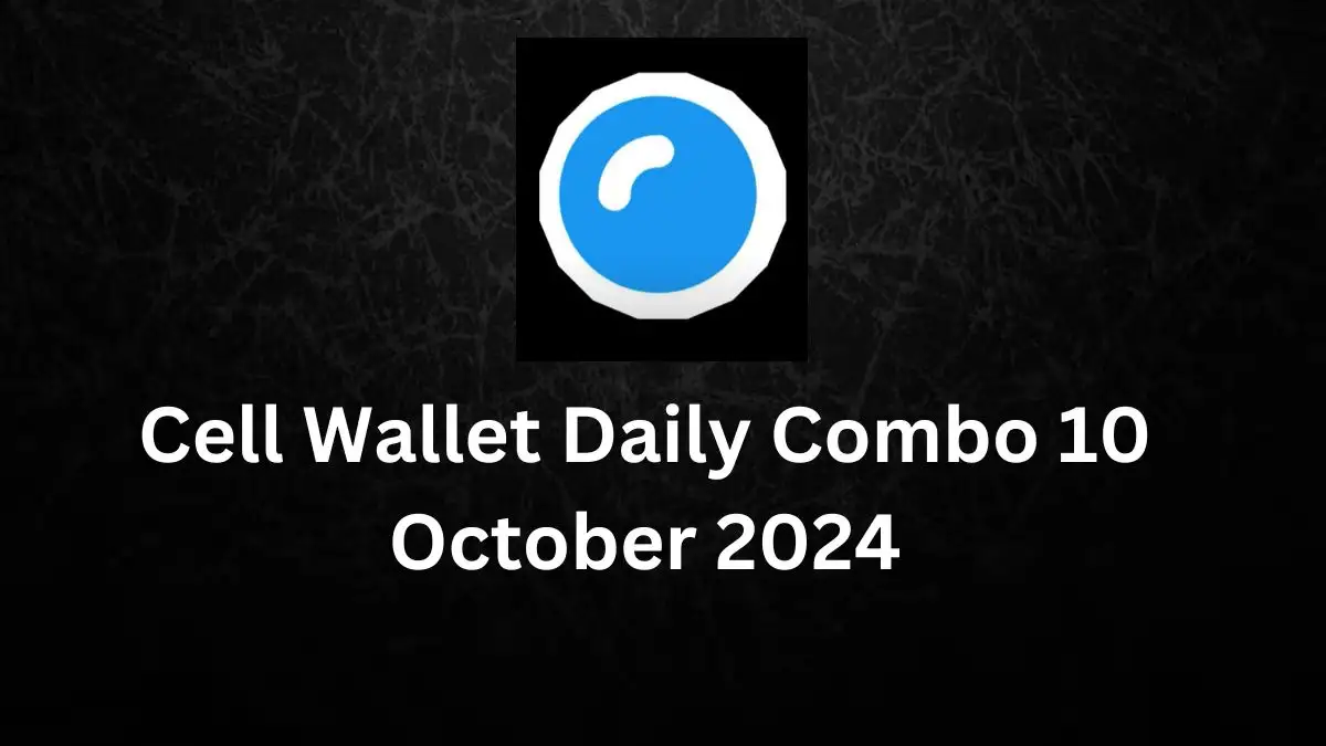 Cell Wallet Daily Combo 10 October 2024