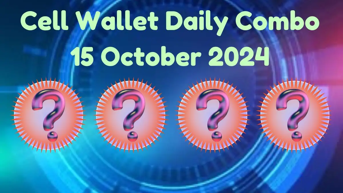 Cell Wallet Daily Combo 15 October 2024