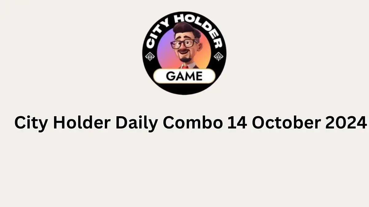 City Holder Daily Combo 14 October 2024