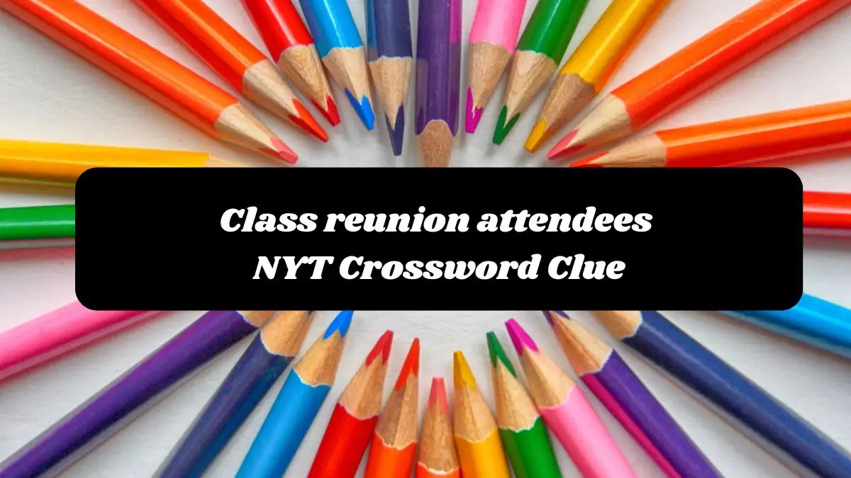 Class reunion attendees NYT Crossword Clue