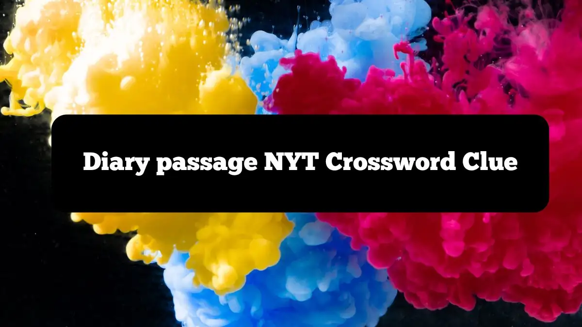 Diary passage NYT Crossword Clue