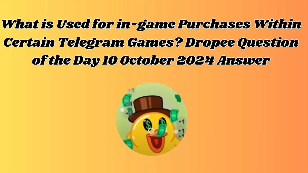 Dropee Question of the Day 10 October 2024 Answer