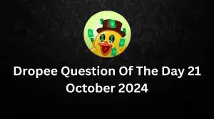 Dropee Question of The Day 21 October 2024