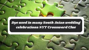 Dye used in many South Asian wedding celebrations NYT Crossword Clue