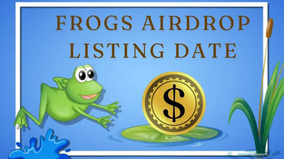 Frogs Airdrop Listing Date, How to Claim Free Frogs Tokens?