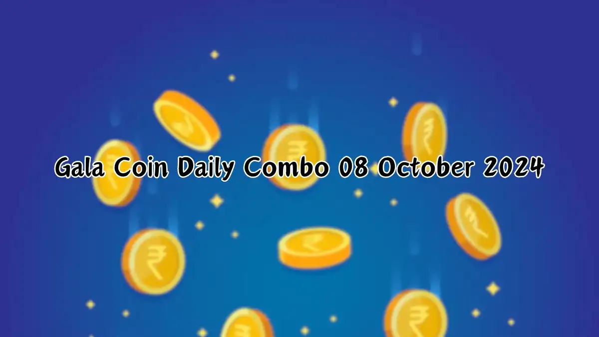 Gala Coin Daily Combo 08 October 2024